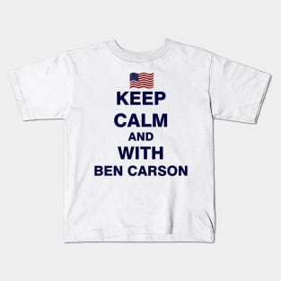 Keep Calm and With Ben Carson Kids T-Shirt